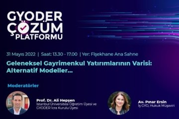 GYODER Çözüm Platformu’nda Geleneksel Gayrimenkule Alternatif Yatırımlar Ele Alınacak