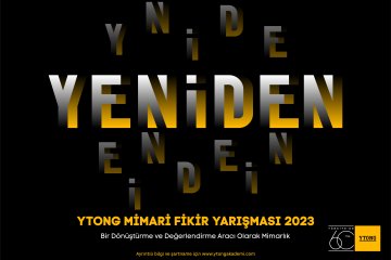 Ytong Mimari Fikir Yarışması Başladı... YENİDEN: Bir Dönüştürme ve Değerlendirme Aracı Olarak Mimarlık