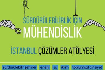 “Sürdürülebilirlik için Mühendislik Çözümler Atölyesi” 14 Eylül’de İstanbul’da gerçekleşecek