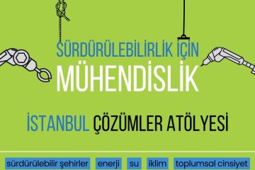 “Sürdürülebilirlik için Mühendislik Çözümler Atölyesi” 14 Eylül’de İstanbul’da gerçekleşecek