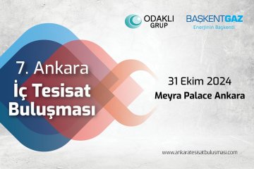 7. ANKARA İÇ TESİSAT BULUŞMASI’NDA "TASARRUFLU VE ÇEVRE DOSTU DOĞAL GAZ"A ODAKLANILACAK