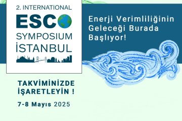 2. Uluslararası ESCO Sempozyumu 7-8 Mayıs’ta İstanbul’da yapılacak