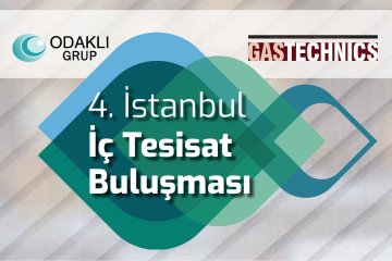 4. İstanbul İç Tesisat Buluşması Doğalgaz İç Tesisat Piyasasına Ev Sahipliği Yapacak