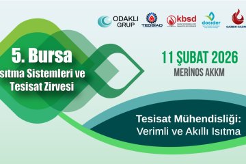 5. Bursa Isıtma Sistemleri ve Tesisat Zirvesi Sektörü Bursa’da Buluşturuyor