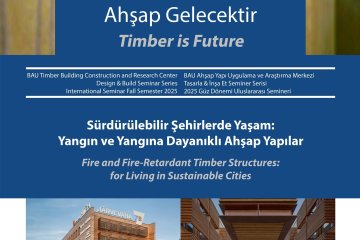 Sürdürülebilir Bir Yapı Malzemesi Olan Ahşabın "Yangına Dayanıklı" ve "Yenilikçi" Yapım & Tasarım Olanakları 11 Kasım'da Ele Alınacak