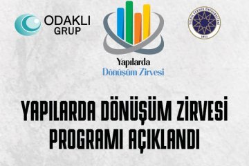 Yapılarda Dönüşüm Zirvesi’nin Programı Açıklandı