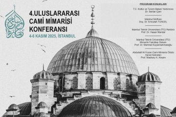 İTÜ’de 4. Uluslararası Cami Mimarisi Konferansı Başladı