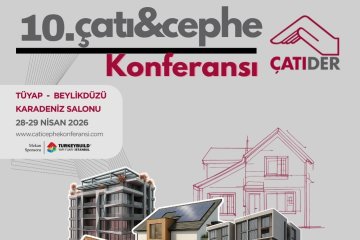 10. Ulusal Çatı ve Cephe Konferansı, “Çatı ve Cephe Sistemleri – İklim Değişikliği” ana temasıyla Turkeybuild İstanbul kapsamında gerçekleştirilecek