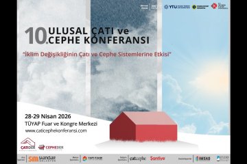 İklim Değişikliğinin Çatı ve Cephe Sistemlerine Etkisi, 10. Ulusal Çatı ve Cephe Konferansı'nda Tüm Yönleriyle Ele Alınacak
