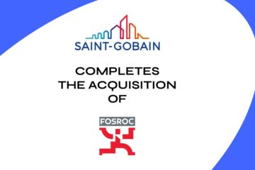 Saint-Gobain, Fosroc'u Satın Alarak Yapı Kimyasalları Alanındaki Küresel Varlığını Güçlendirdi