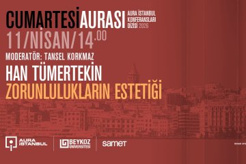 Han Tümertekin Cumartesi Aurası Konferansına Konuk Oluyor