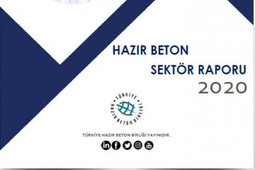 Türkiye Hazır Beton Birliği 2020 Yılı Hazır Beton Sektör Raporu’nu Açıkladı