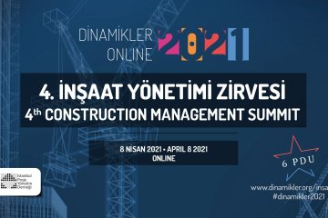 4. İnşaat Yönetimi Zirvesi “DİNAMİKLER 2021” 8 Nisan’da Düzenleniyor