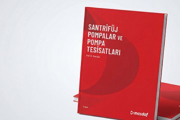 Masdaf'ın referans kitabı Santrifüj Pompalar ve Pompa Tesisatları beşinci baskısıyla sektörle buluştu