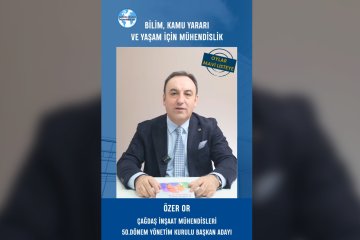 Çağdaş İnşaat Mühendisleri Yönetim Kurulu Başkan Adayı Özer Or: “Bilimden ve Kamu Yararından Taviz Vermeyeceğiz”