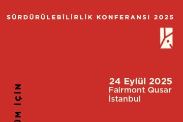 Sürdürülebilirlik Konferansı 2025, 24 Eylül’de İstanbul’da