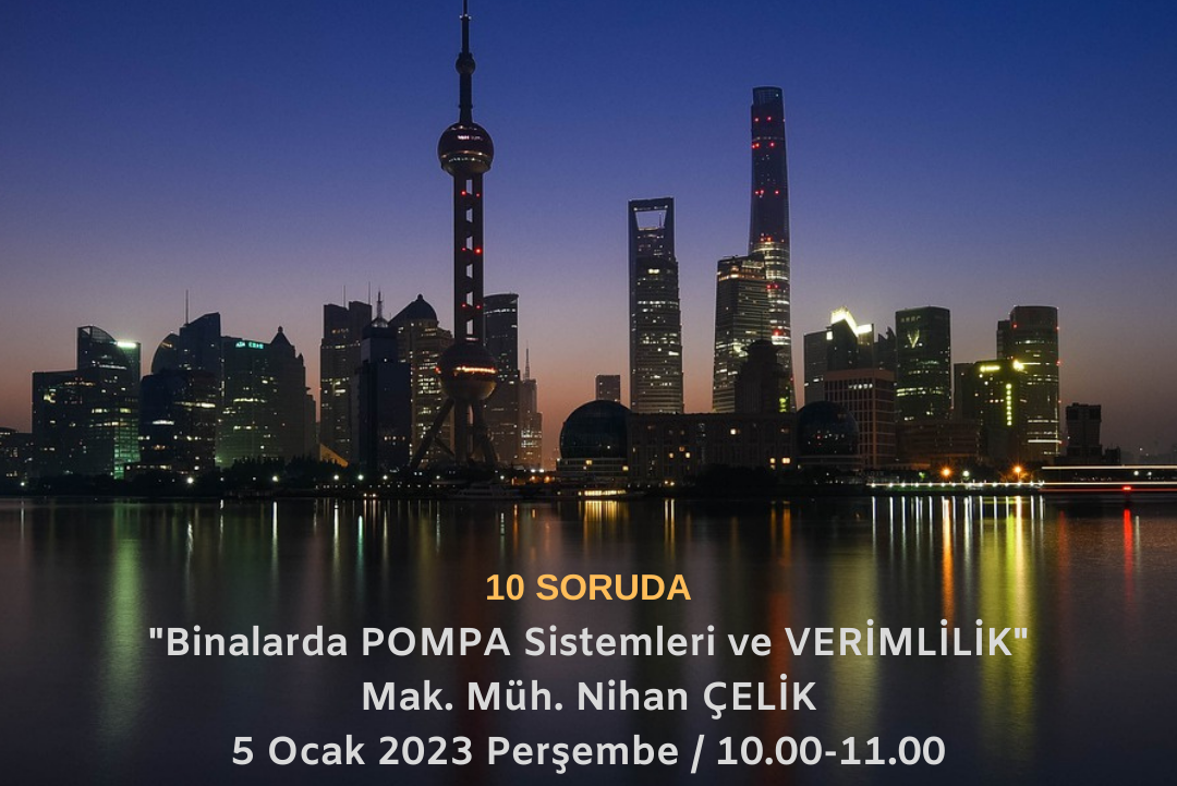 "Binalarda Pompa Sistemleri ve Verimlilik" Konusunu "10 Soruda" Programında Mak. Müh. Nihan Çelik Özetleyecek