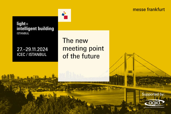 Light + Intelligent Building Istanbul: Aydınlatma ve bina otomasyon teknolojileri endüstrisinin yeni buluşma noktası