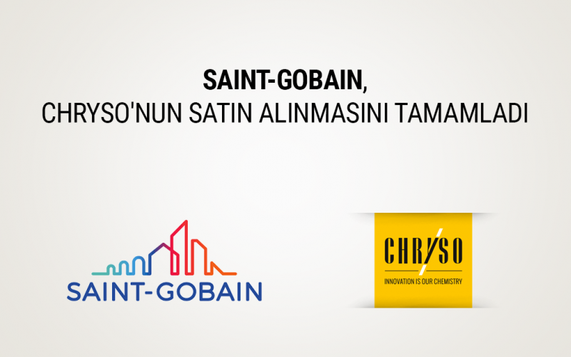 Saint-Gobain, Chryso'yu Satın Alma Sürecini Tamamladı