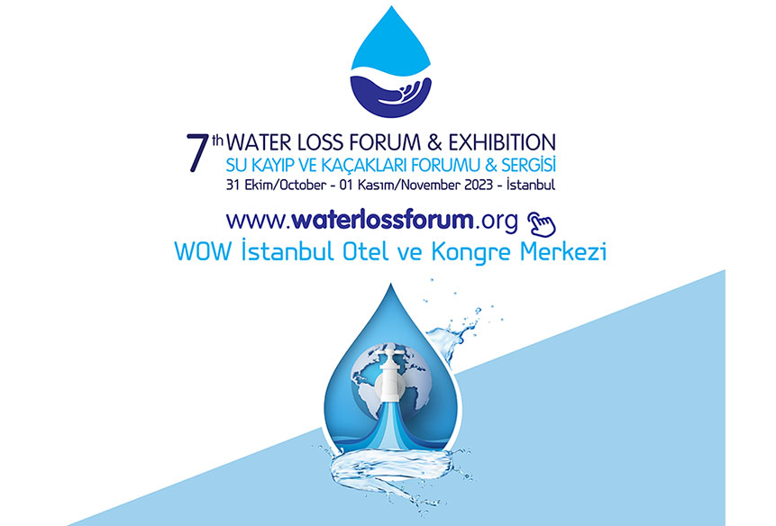 7. Su Kayıp ve Kaçakları Forumu ve Kazısız Teknolojiler Konferansı İstanbul’da misafirlerini ağırlayacak