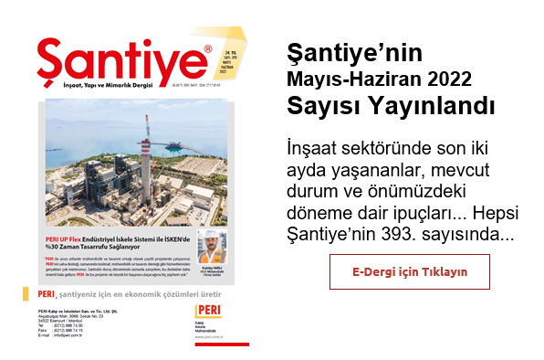 Şantiye®nin Mayıs-Haziran 2022 (393.) Sayısı Yayınlandı