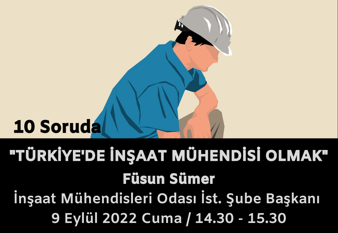 "10 Soruda Türkiye'de İnşaat Mühendisi Olmak" Programının Konuğu İMO İstanbul Şube Başkanı Füsun Sümer Olacak