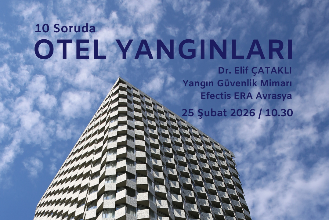 10 Soruda Otel Yangınları... Temel Riskler, Yeni Yapı ve Mevcut Binalarda Alınabilecek Önlemler, Mevzuatın Gerektirdikleri