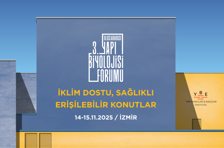 Uluslararası 3. Yapı Biyolojisi Forumu kasımda düzenleniyor... Forum’un ana teması ise "iklim dostu, sağlıklı ve erişilebilir binalar"...