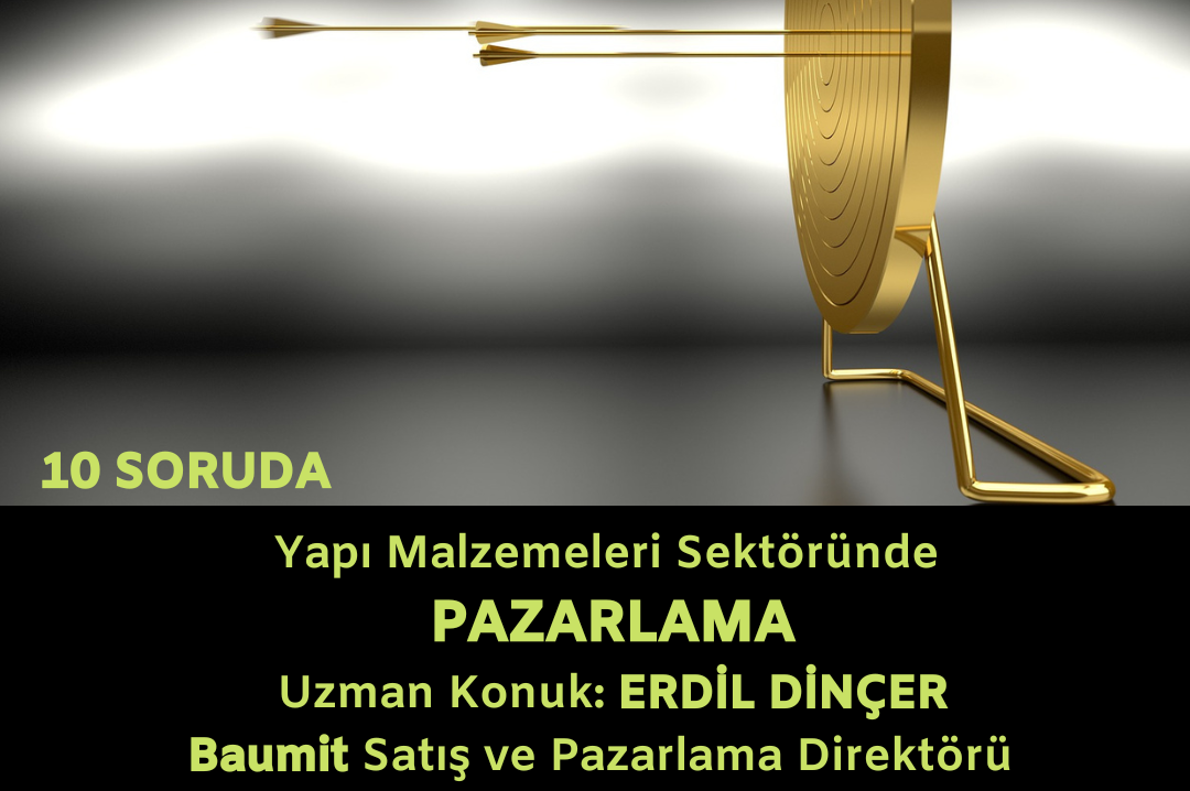 "Yapı Malzemeleri Sektöründe Pazarlama"yı 10 Soruda Programında Baumit Satış ve Pazarlama Direktörü Erdil Dinçer Anlatacak